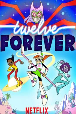 Twelve Forever ทเวลฟ์ ฟอร์เอเวอร์ [บรรยายไทย] Netflix